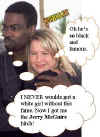 chris.rock-jerry.mcguire-bitch.jpg (29779 bytes)